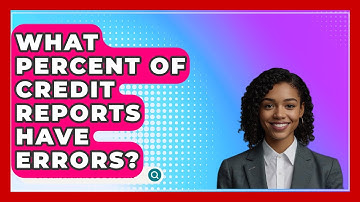 What Percent of Credit Reports Have Errors? - CreditGuide360.com