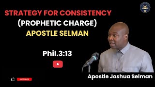 STRATEGY FOR CONSISTENCY- (PROPHETIC CHARGE) WITH JOSHUA SELMAN