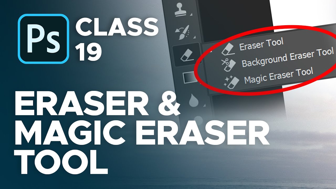 Eraser Tool and Magic Eraser Tool in Adobe Photoshop 2020 - Class 19 -  YouTube