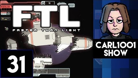 FTL: Faster Than Light (Part 31): Live on The Carl10O1 Show