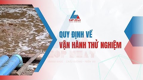 Vận Hành Thử Nghiệm Công Trình Xử Lý Chất Thải | VHTN Sau Giấy Phép Môi Trường