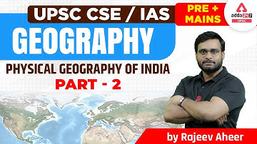UPSC 2023 | UPSC Geography Lecture | Physical Geography Of India #2 | By Rajeev Aheer