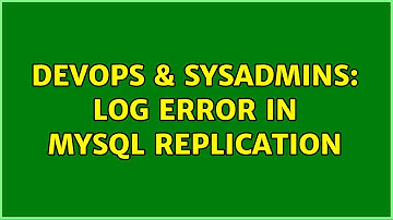 DevOps & SysAdmins: log error in mysql replication