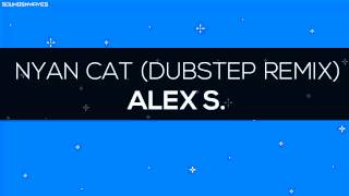 Alex S. - Nyan Cat (Dubstep Remix) | SoundsNWaves