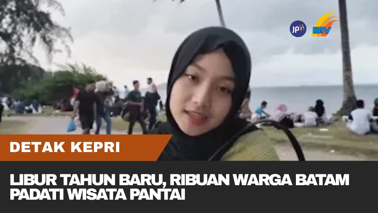 LIBUR TAHUN BARU, RIBUAN WARGA BATAM PADATI WISATA PANTAI