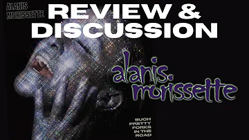 Alanis Morissette - Such Pretty Forks in the Road | Review & Discussion