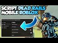 Script Dead Rails Roblox Mobile Auto Functions Auto Bond