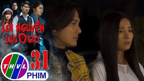 Lời nguyền lúc 0 giờ-Tập 31[4]: Bích Châu buồn vì phận làm ma không thể yêu và cưới người mình thích