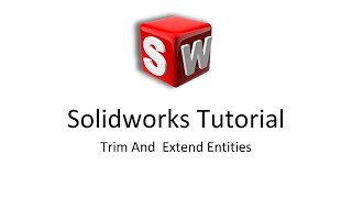 SolidWorks Tutorial Trim And  Extend Entities |  Solidworks Tips And Tricks