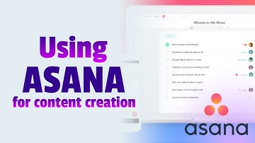 Using Asana to prepare your content creation
