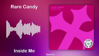 Rare Candy - Inside Me