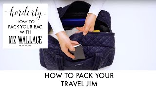 Horderly How To Pack Your Bag w/ MZ Wallace NY - Travel Jim 