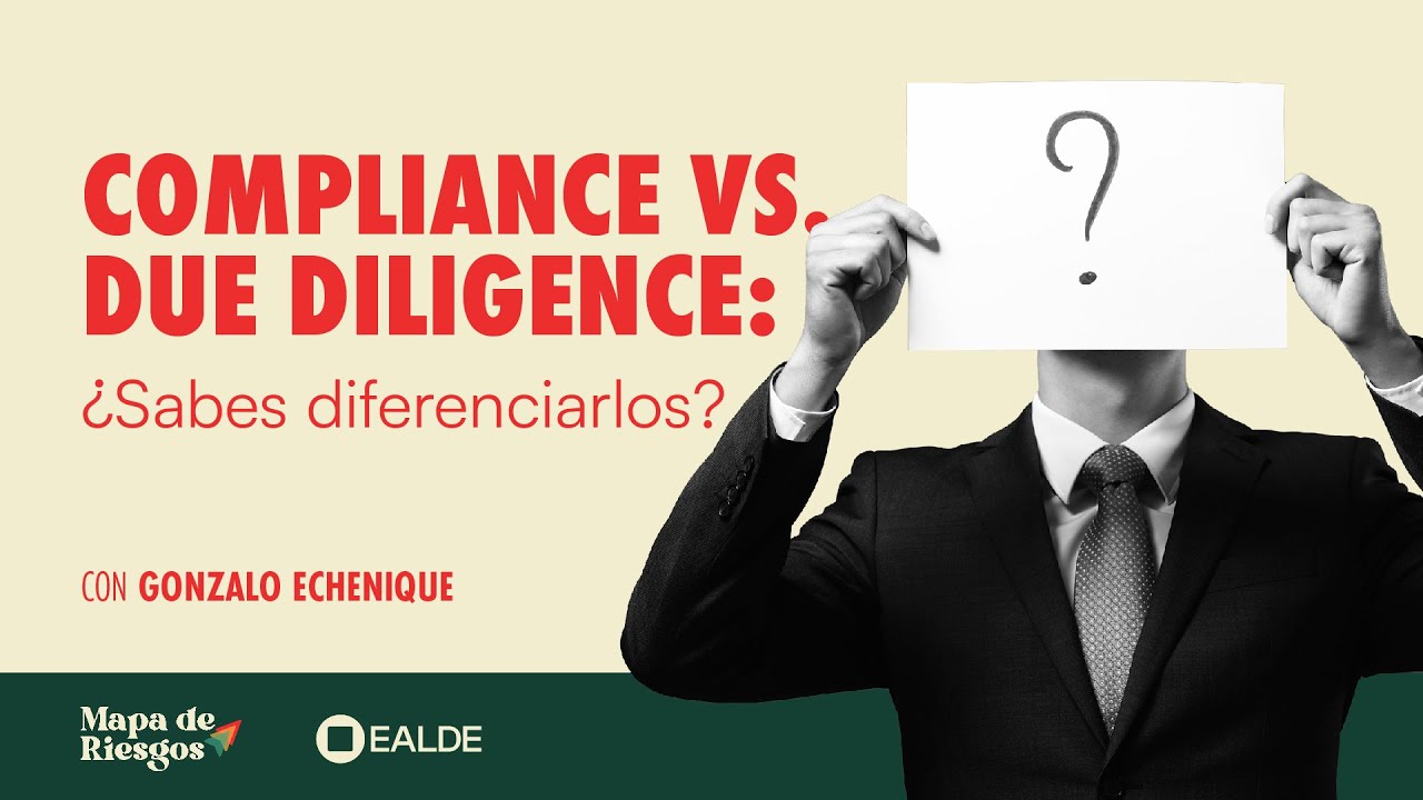 Compliance y Due Diligence: ¿sabes diferenciarlos? | Gonzalo Echenique en MAPA DE RIESGOS
