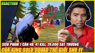 REACTION | SIÊU PHẨM 1 CÂN 48 41 KILL 20.000 SÁT THƯƠNG CỦA KING SOLO SQUAD THẾ GIỚI FREE FIRE !