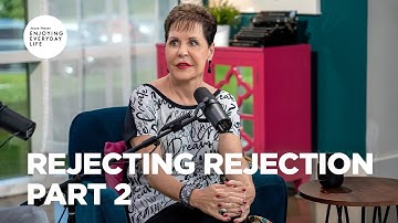 Rejecting Rejection - Part 2 | Joyce Meyer | Enjoying Everyday Life