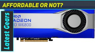 AMD Radeon Pro W6800 32GB: Unleashing Ultimate Graphics Power