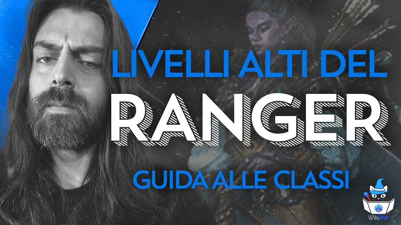 RANGER, LIVELLI ALTI | Guida alle Classi (D&D5e)
