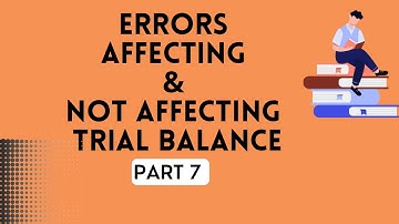 O level/IGCSE Accounting - Errors affecting & not affecting trial balance - Part 7