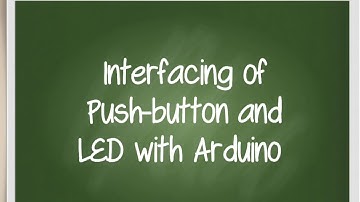 Interfacing of Push-button and LED with Arduino