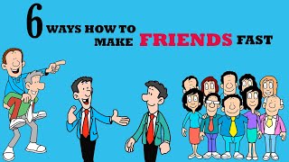 6 Ways How To Make Friends Fast Making Better Friend