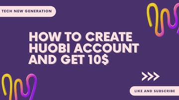 How To Create HUOBI Account and get 10$