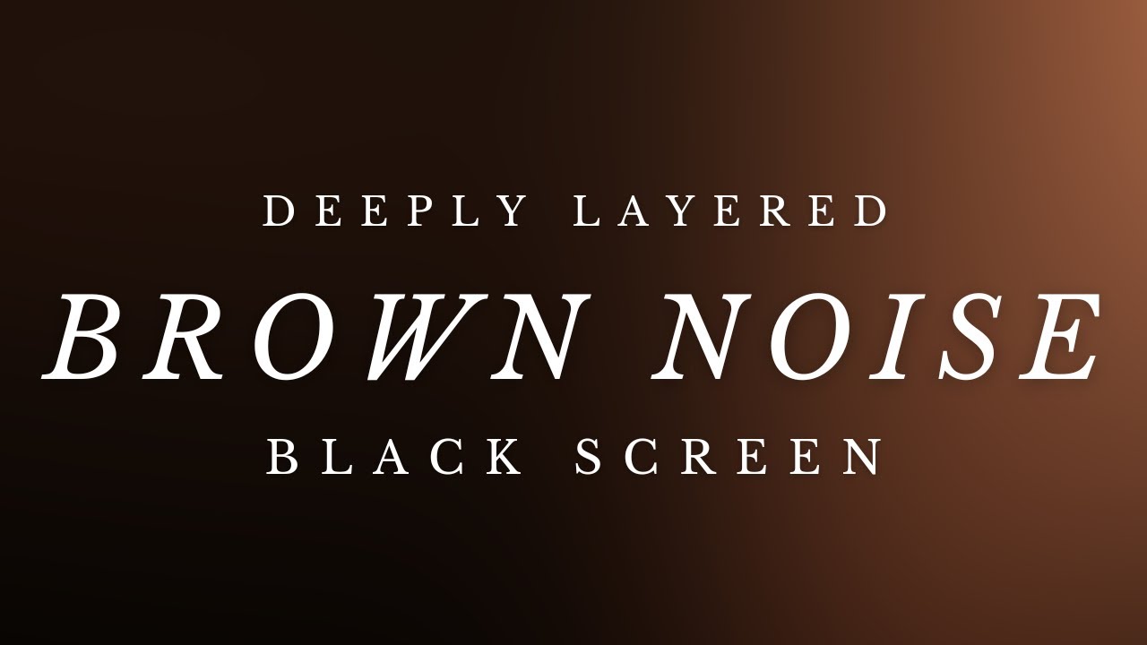 Relaxing Brown Noise for 10 HOURS, Black Screen | Sleep, Write, Relax ...