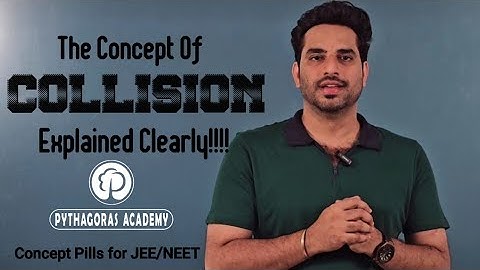 COLLISION | Concept Pills | IIT/JEE/NEET | Vikram Dachepally | Pythagoras Academy