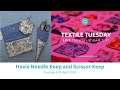 Natasha Makes - Textile Tuesday 30th April 2024 - Hexie Needle Keep and Scissor Keep