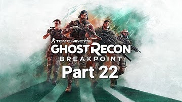 Tom Clancy’s Ghost Recon Breakpoint Episode 1 Walkthrough Part 22