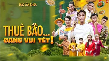 THUÊ BAO... ĐANG VUI TẾT | MẠC VĂN KHOA | NHẠC TẾT SÔI ĐỘNG 2023