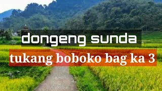 dongeng sunda tukang boboko bag ka 3
