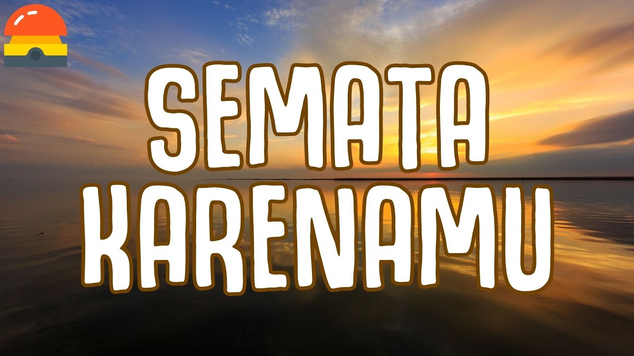 Mario G Klau - Semata Karenamu (Lirik Lagu/Lyrics) || Semata Karenamu ...