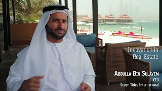 Seven Tides International CEO Abdulla Bin Sulayem on innovation in Dubai’s real estate sector