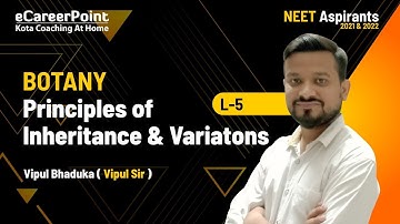 Principles Of Inheritance & Variations L-5 | Biology | Class XII | NEET | Vipul Sir | Career Point