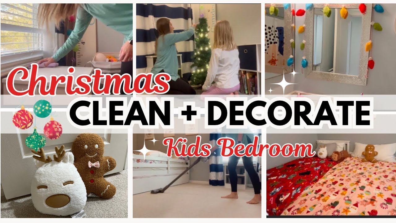 CHRISTMAS CLEAN + DECORATE KIDS BEDROOM Decorate for Christmas with Me