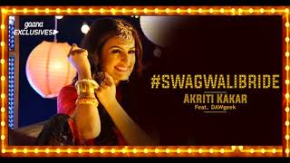 Swag Wali Bride (Lyrics) | Akriti Kakar