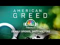 American Greed Podcast: Deadly Opioids, Dirty Doctors | CNBC Prime