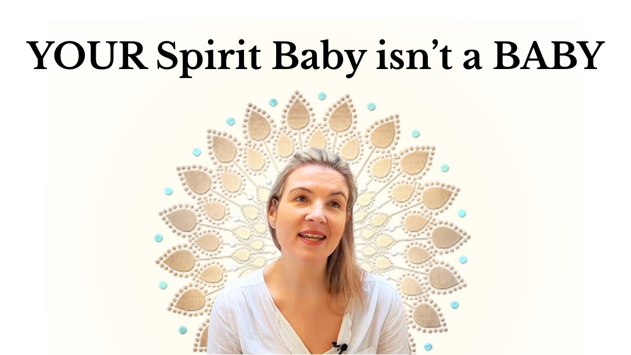 YOUR Spirit Baby isn't a BABY