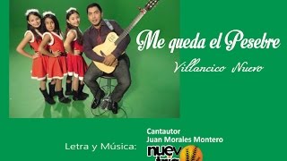 Miniatura del video "Villancico Nuevo: ME QUEDA EL PESEBRE.- Juan Morales Montero"