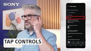 WF-1000XM6: Understanding Tap Controls