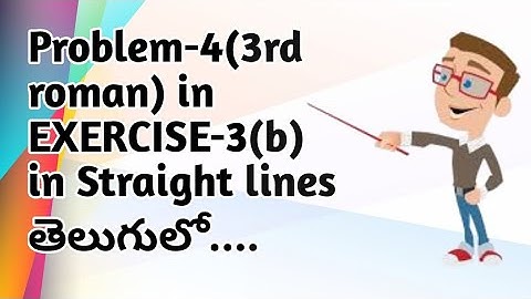 Problem- 4(3rd roman) in EXERCISE-3(b) in Straight Lines in inter maths1B in telugu