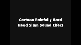 Cartoon Painfully Hard Head Slam Sound Effect