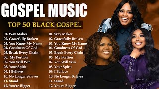 Goodness Of God  150 Black Gospel Songs  Gospel Mix 2024  CeCe Winans, Tasha Cobbs, Jekalyn Carr