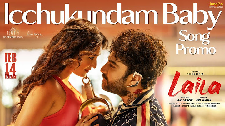 Icchukundam Baby (Song Promo) | Laila | Vishwaksen | Akanksha Sharma | Ram Narayan | Leon James