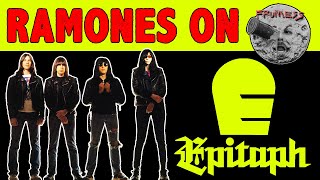 The Ramones on punk record label Epitaph Records?! | Frumess