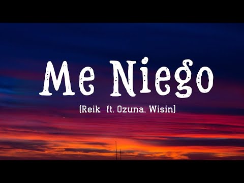 Reik – Me Niego ft. Ozuna, Wisin (Letra)