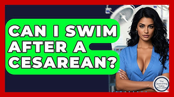 Can I Swim After A Cesarean? - The Operating Table