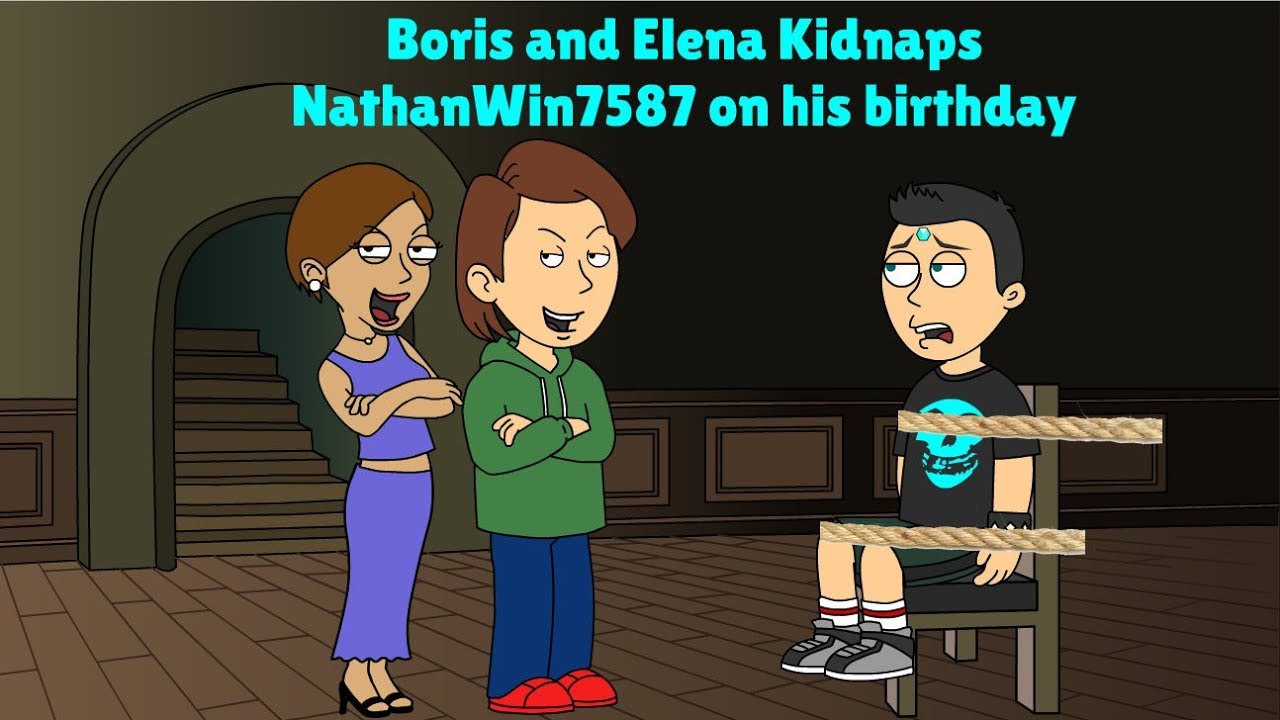 Boris and Elena Kidnaps NathanWin7587 on his birthday - Boris and Elena Kidnaps NathanWin7587 on his birthday