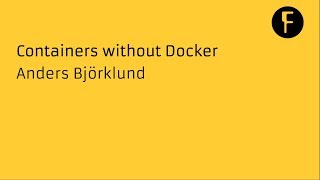 2019-02: Containers without Docker