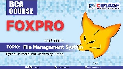 FoxPro : File Management System, BCA - PPU 1st Year